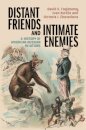 Distant Friends and Intimate Enemies