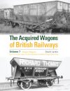 The Acquired Wagons of British Railways Volume 7