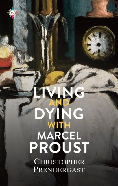 Living And Dying With Proust