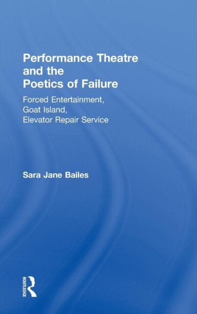 Performance Theatre and the Poetics of Failure