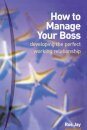 How to Manage Your Boss