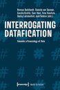 Interrogating Datafication – Towards a Praxeology of Data
