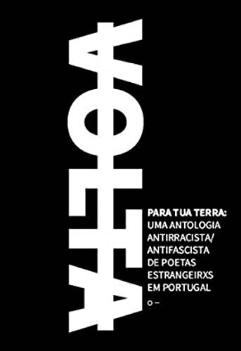 Volta Para Tua Terra 1: Antologia Antirracista/Antifascista