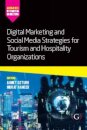 Digital Marketing and Social Media Strategies for Tourism and Hospitality Organizations