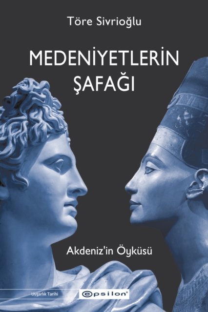 Medeniyetlerin Safagi - Akdenizin Oykusu