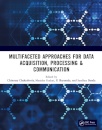 Multifaceted approaches for Data Acquisition, Processing & Communication