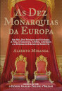 As Dez Monarquias da Europa