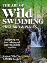 The Art of Wild Swimming: England & Wales
