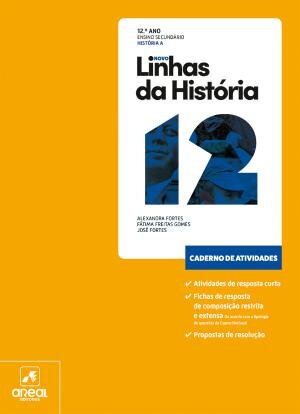 Novo Linhas da História 12 - História A - 12.º Ano Caderno de atividades 2025