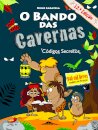 O Bando das Cavernas 4: Códigos Secretos