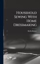 Household Sewing With Home Dressmaking