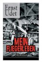 Mein Fliegerleben (Memoiren) - Vollstandige Ausgabe Mit Abbildungen