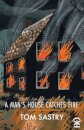 A Man's House Catches Fire