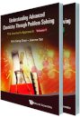 Understanding Advanced Chemistry Through Problem Solving: The Learner's Approach (In 2 Volumes)