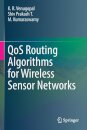 QoS Routing Algorithms for Wireless Sensor Networks