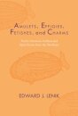 Amulets, Effigies, Fetishes, and Charms