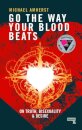 Go the Way Your Blood Beats