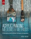 Acrylic Painting Mediums and Methods