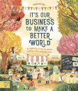 It'S Our Business To Make A Better World