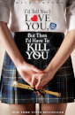 I'D Tell You I Love You But Then I'D Have To Kill