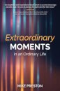 Extraordinary Moments in an Ordinary Life