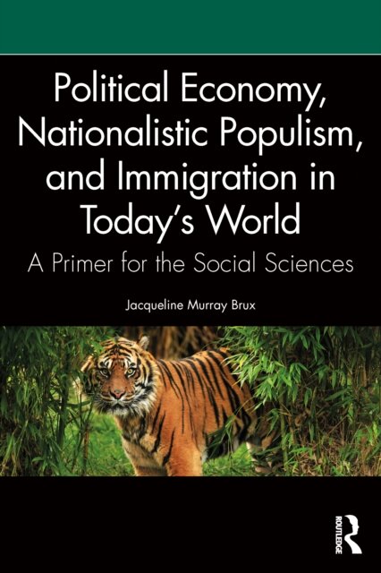Political Economy, Nationalistic Populism, and Immigration in Today's World