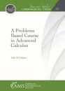 A Problems Based Course in Advanced Calculus