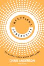 Infectious Generosity : The Ultimate Idea Worth Spreading