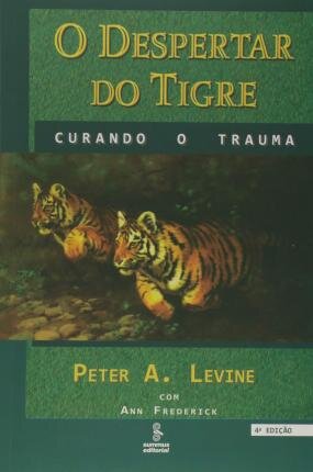 O Despertar Do Tigre: Curando O Trauma