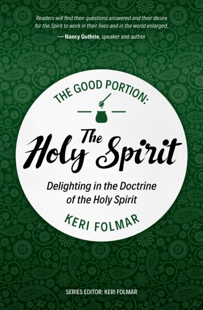 The Good Portion – the Holy Spirit