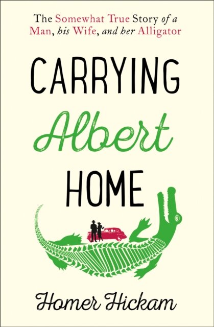 Carrying Albert Home: The Somewhat True Story Of A