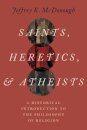 Saints, Heretics, and Atheists