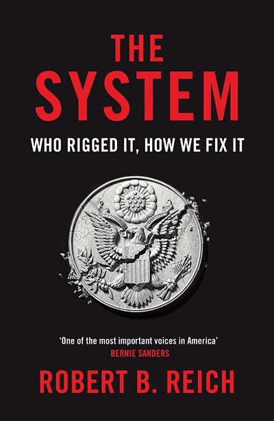 The System: Who Rigged It How We Fix It