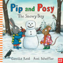 Pip And Posy: The Snowy Day