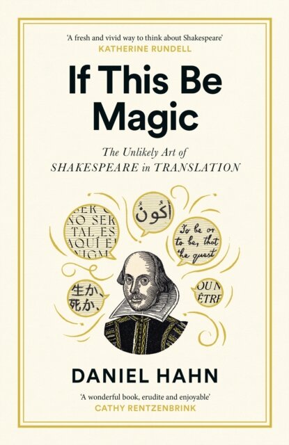 If This Be Magic: The Unlikely Art Of Shakespeare