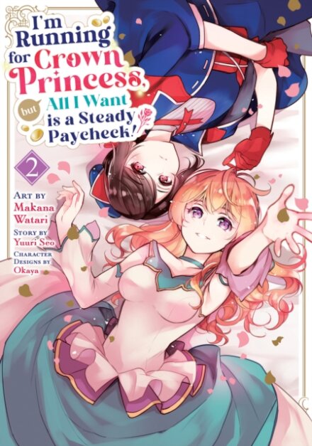I'm Running for Crown Princess, but All I Want is a Steady Paycheck! (Manga) Vol. 2
