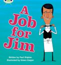 Bug Club Phonics - Phase 4 Unit 12: A Job for Jim