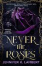 Never the Roses