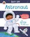 Busy Day: Astronaut : An action play book