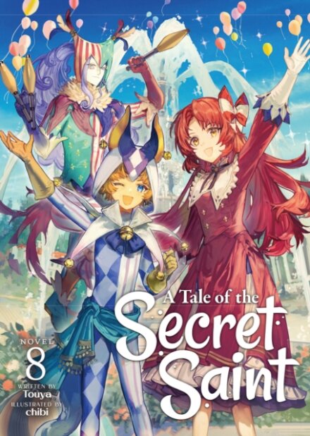 A Tale of the Secret Saint (Light Novel) Vol. 8