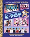 My Little Golden Book About K-Pop Ultimate Fan Edi