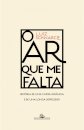 O Ar Que Me Falta