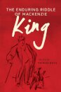 The Enduring Riddle of Mackenzie King