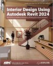 Interior Design Using Autodesk Revit 2024
