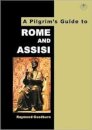 A Pilgrim's Guide to Rome and Assisi