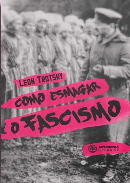 Como Esmagar O Fascismo