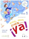 Uno, dos, tres ¡ya! 1 - Libro del alumno 1 + audio (A1)