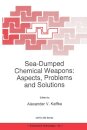 Sea-Dumped Chemical Weapons: Aspects, Problems and Solutions