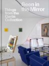 Seen in the Mirror: Things from the Cartin Collection