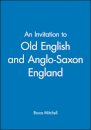 An Invitation to Old English and Anglo-Saxon England